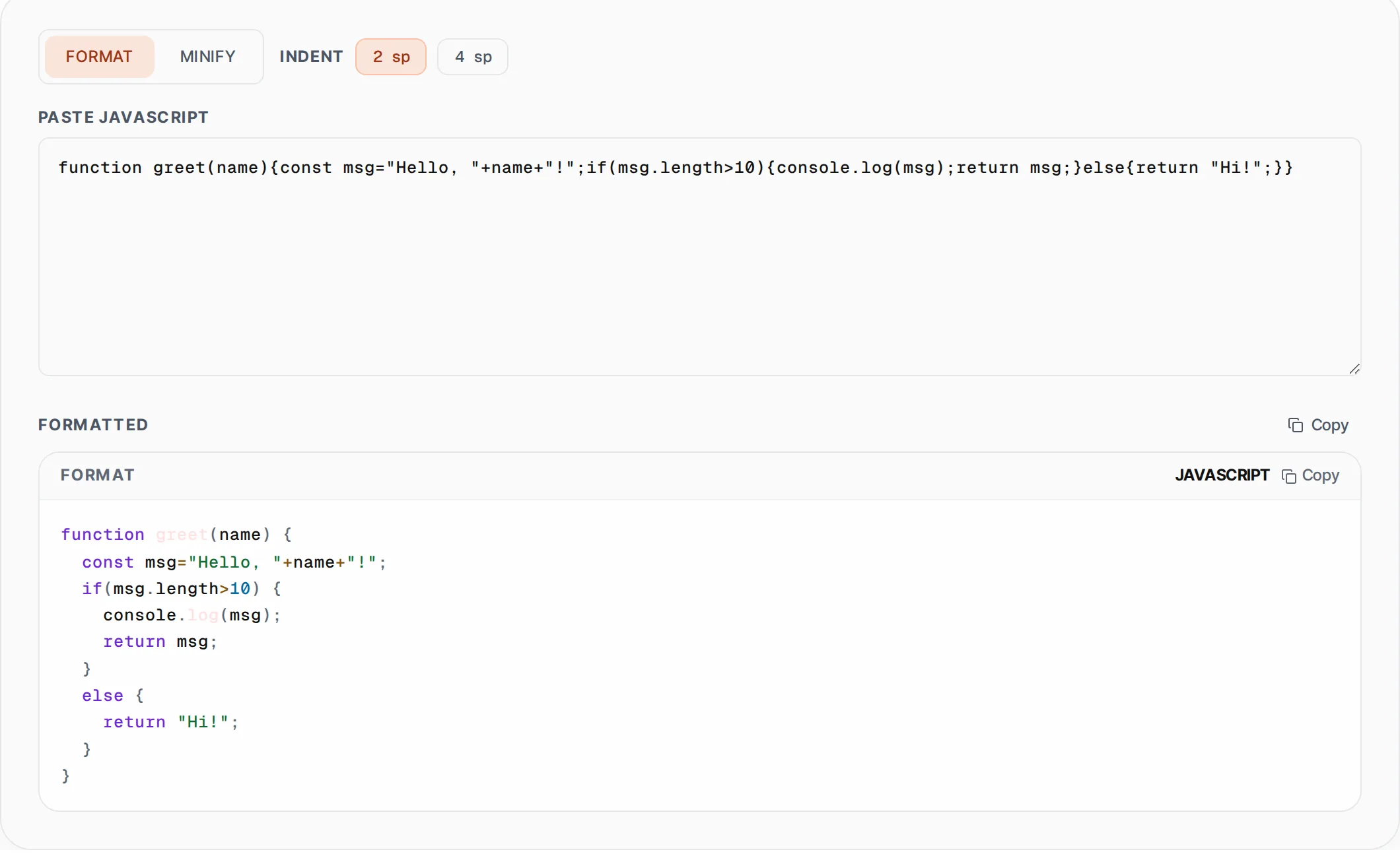 JavaScript Formatter & Minifier showing a worked example — Beautify or minify JavaScript code. Strips comments, normalizes indentation.