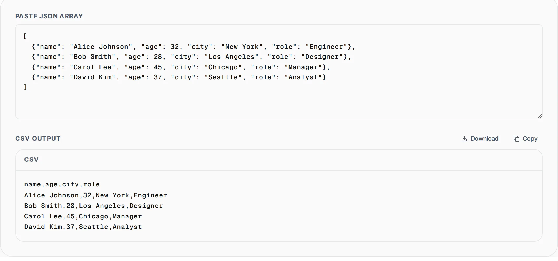 JSON to CSV Converter showing a worked example — Convert JSON arrays to CSV format. Auto-detects columns, proper escaping, download as .csv.